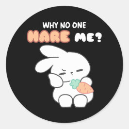 Hoppy Missverständnisse: "Warum mich niemand hat?" Runder Aufkleber