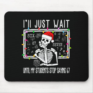 Hör auf 6-7 Lustiger Lehrer 67 Weihnachten Meme Si Mousepad
