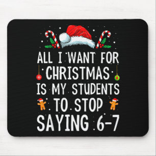 Hör auf, 6-7 Lustiger Lehrer 67 Weihnachts-Meme Si Mousepad