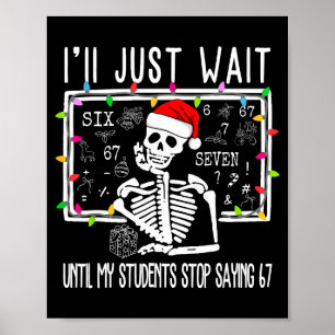 Hör auf 6-7 Lustiger Lehrer 67 Weihnachts-Meme Si  Poster