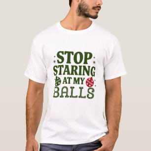 Hör auf, an meinen Ballen dreckiger Weihnachtsfeie T-Shirt
