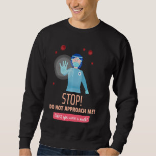 Hör auf! Annähere dich nicht an den Maskenhallo de Sweatshirt