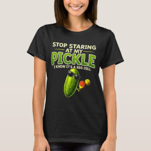 Hör auf, auf meine Gurke zu starren, große Dill wi T-Shirt