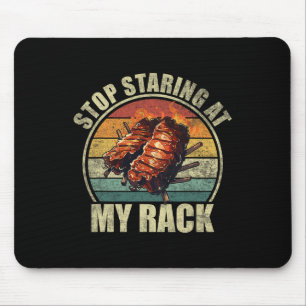 Hör auf, auf meinen Rack zu starren. Lustige BBQ-R Mousepad