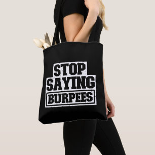 Hör auf Burpees zu sagen Workout Gear Stop Coole F