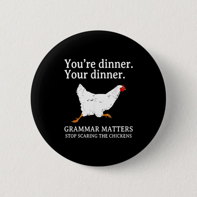 Hör auf, die Hühner Englisch Grammatik Lustiger Te Button (Vorderseite)