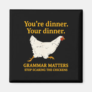 Hör auf, die Hühner zu erschrecken Grammatik Humor Magnet