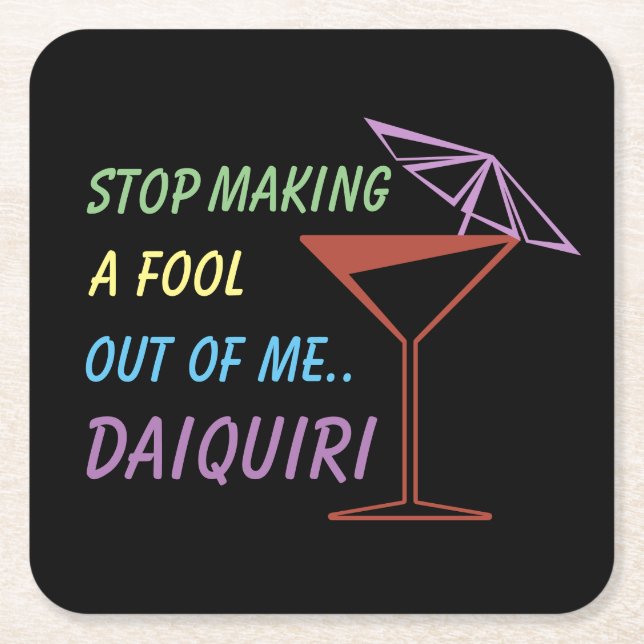 Hör auf, einen Narr aus Me zu machen, Daiquiri-Fun Rechteckiger Pappuntersetzer (Vorderseite)
