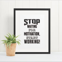 Hör auf, für Motivation Warten, fang an zu arbeite