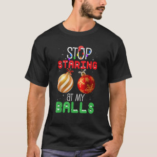 Hör auf, in meinen Ballen zu stürzen Weihnachten W T-Shirt