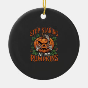 Hör auf, Kürbisse anzustarren Halloween Skelett Hä Keramik Ornament