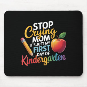 Hör auf, Mama zu weinen, es ist nur mein erster Ki Mousepad