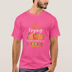 Hör auf, Mama zu weinen, es ist nur mein erster Ki T-Shirt