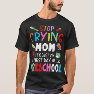 Hör auf, Mama zu weinen, es ist nur mein erster Pr T-Shirt