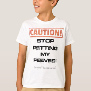Hör auf, mein Peeves-Zitat zu verklatschen T-Shirt