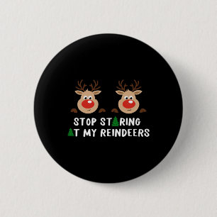 Hör auf, mein Rentierkostüm anzustarren. Winter Ch Button