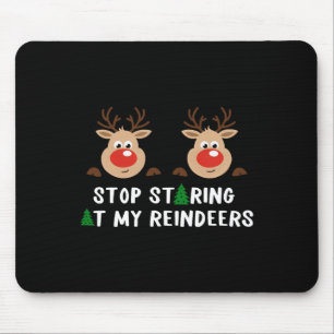 Hör auf, mein Rentierkostüm anzustarren Winter Chr Mousepad