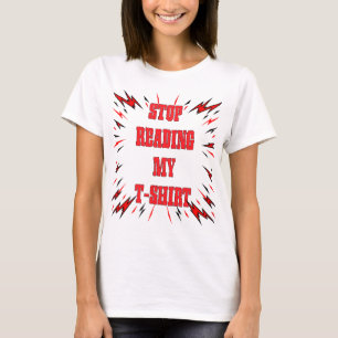 Hör auf mein T-Shirt zu lesen