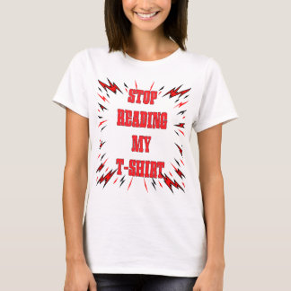 Hör auf mein T-Shirt zu lesen