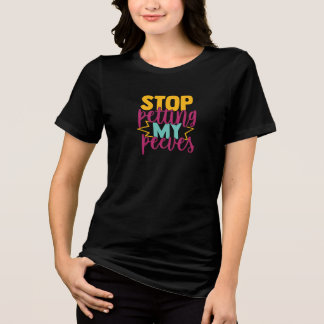 Hör auf, meine Macken zu streicheln Humor Zitat Tri-Blend Shirt