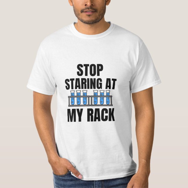Hör auf, meine Rack Funny Labrador Week anzustarre T-Shirt (Vorderseite)