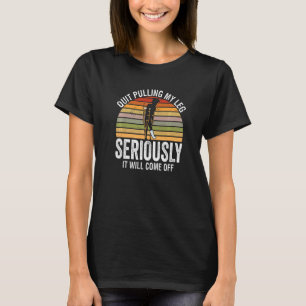 Hör auf, meinen Bauch ernsthaft zu ziehen, er komm T-Shirt