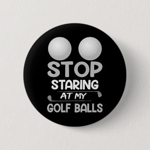 Hör auf, meinen Golf anzustarren Süßer Golf-Sport- Button