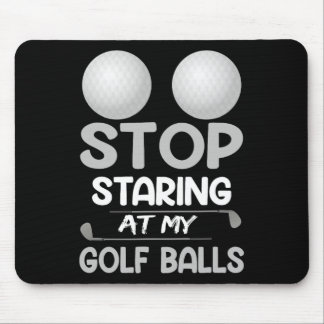 Hör auf, meinen Golf anzustarren, süßer Golf-Sport Mousepad
