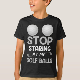Hör auf, meinen Golf anzustarren Süßer Golf-Sport- T-Shirt