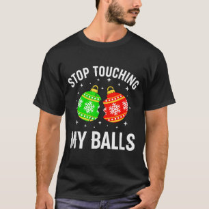 Hör auf, meinen lustigen schmutzigen Weihnachts-Er T-Shirt