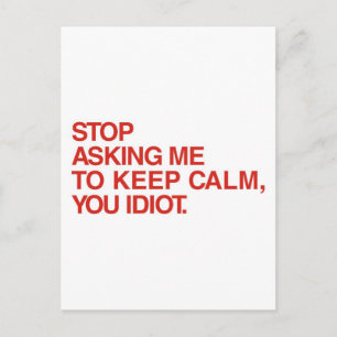 Hör auf, mich Fragen, ruhig Behalten Postkarte