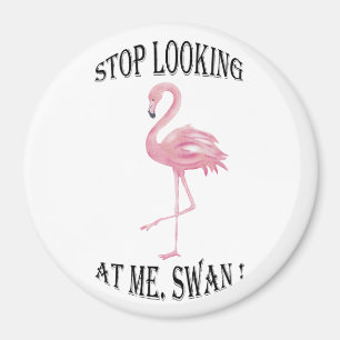 Hör auf, mich Swan anzusehen Magnet