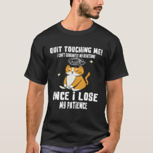 Hör auf mich zu berühren, kann meine Reaktionen ni T-Shirt