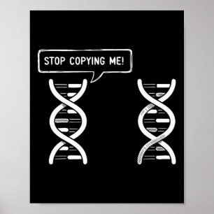 Hör auf mich zu kopieren Lustiger Science-Pun DNA- Poster