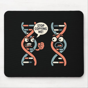 Hör auf mich zu kopieren Lustiger Wissenschafts-DN Mousepad