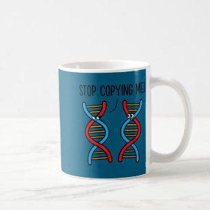 Hör auf, mich zu kopieren lustiger Wissenschaftswi Kaffeetasse