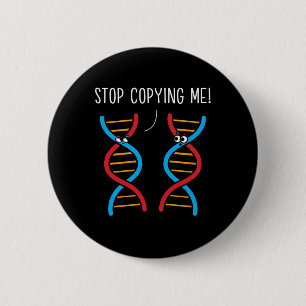Hör auf mich zu kopieren Lustiger Wissenschaftswit Button