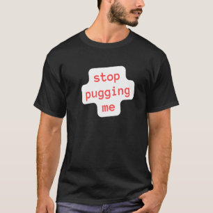 hör auf mich zu mopsen T-Shirt