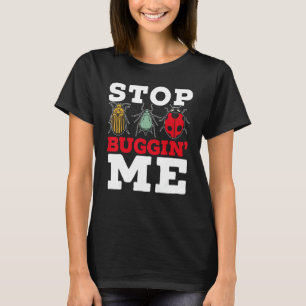 Hör auf mich zu nerven Entomologie Insekt fangen M T-Shirt
