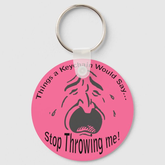 Hör auf, mir Lt-Schlüsselanhänger zu werfen Schlüsselanhänger (Vorderseite)