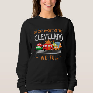 Hör auf, nach Cleveland zu ziehen Wir Full Ohio Sp Sweatshirt