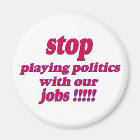 Hör auf, Politik mit unseren Jobs zu spielen!