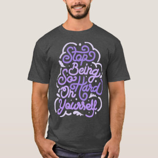 Hör auf, so hart auf dich, Tobe Fonseca T-Shirt