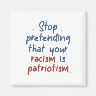Hör auf, so zu tun, als wäre dein Rassismus Patrio Magnet