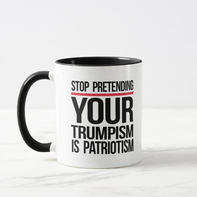 Hör auf, so zu tun, als wäre dein Trumpismus Patri Tasse (Links)