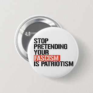 Hör auf, so zu tun, als wäre Patriotismus dein Fas Button