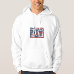 Hör auf, so zu tun, als wäre Patriotismus dein Ras Hoodie