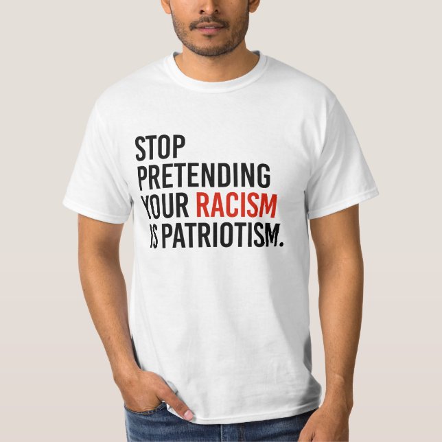 Hör auf, so zu tun, als wäre Patriotismus dein Ras T-Shirt (Vorderseite)