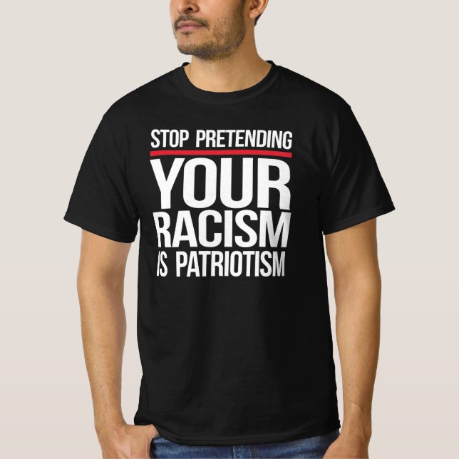 Hör auf, so zu tun, als wäre Patriotismus dein Ras T-Shirt (Vorderseite)