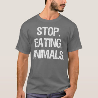 Hör auf, Tiere zu essen Veganer Vegetarier Freund T-Shirt